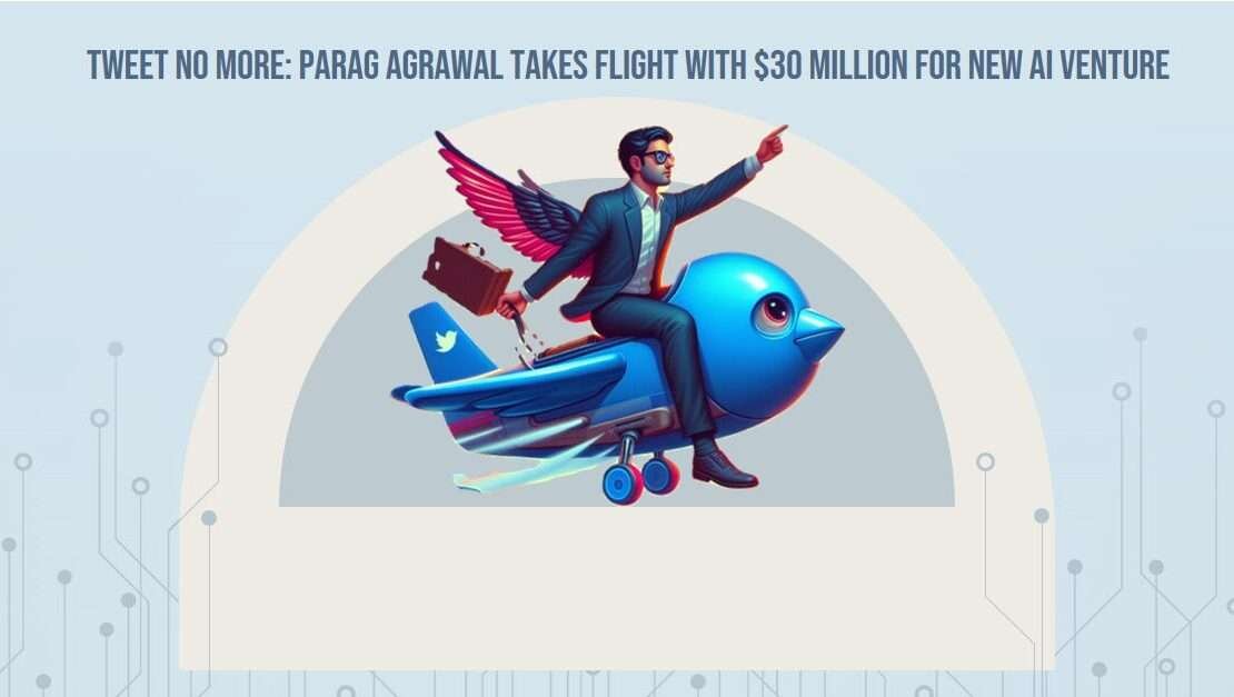 tweet no more: parag agrawal takes flight with $30 million f